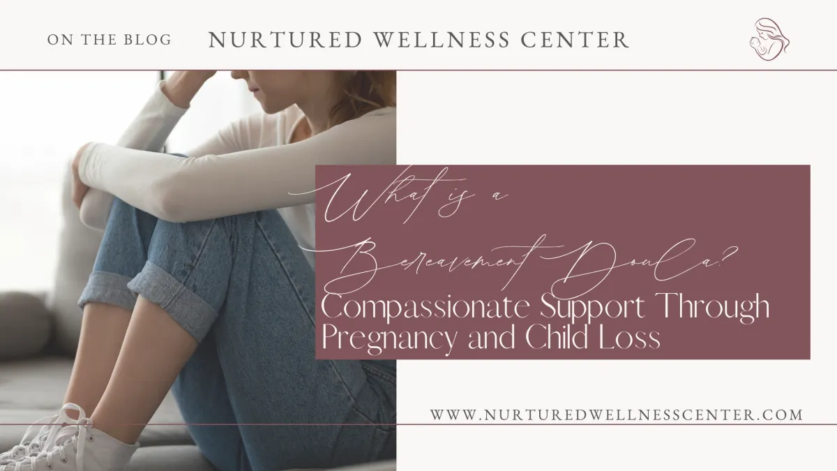 What Is a Bereavement Doula? Compassionate Support Through Pregnancy and Child Loss