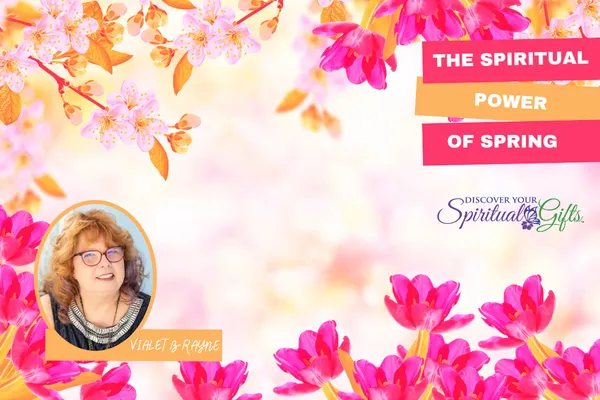 The Spiritual Power of Spring: Awakening Your Purpose and Passion