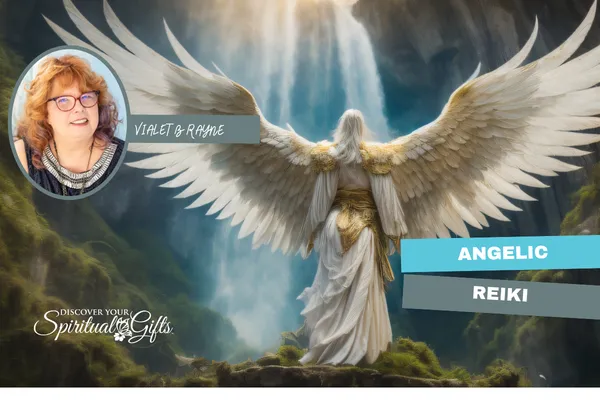 Angelic Reiki: A Divine Healing Experience for Mind, Body & Spirit