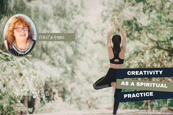 Creativity as a Spiritual Practice: Unlocking Your Divine Expression