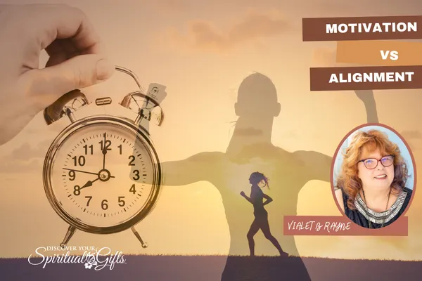 Motivation vs Alignment: Moving Forward on Your Spiritual Path with Purpose