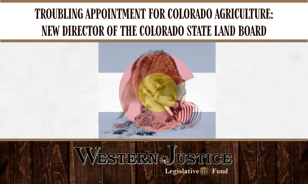 Troubling Appointment for Colorado Agriculture - New Director of the Colorado State Land Board 