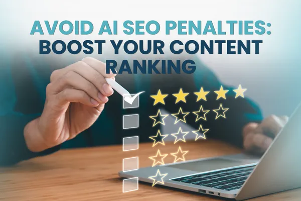 Avoid AI SEO Penalties: Boost Your Content Ranking