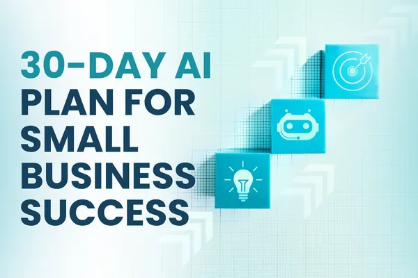 30-Day AI Plan for Small Business Success