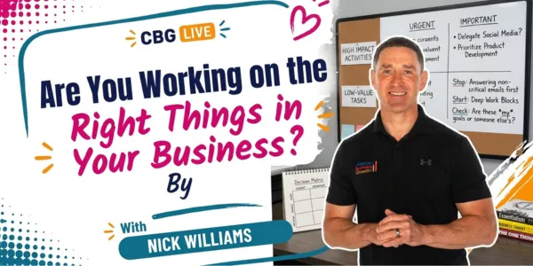 Are You Working on the Right Things in Your Business?
