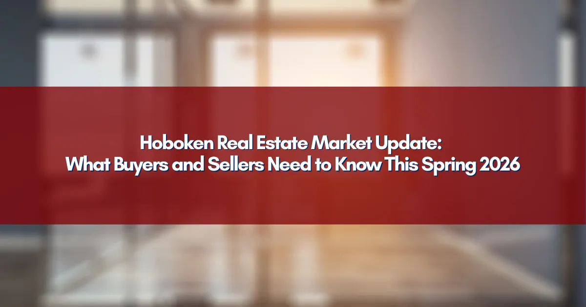 Spring 2026 Hoboken housing market overview