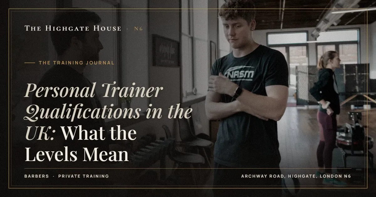 Personal Trainer Qualifications in the UK: What the Levels Mean - The Training Journal, The Highgate House, Highgate N6