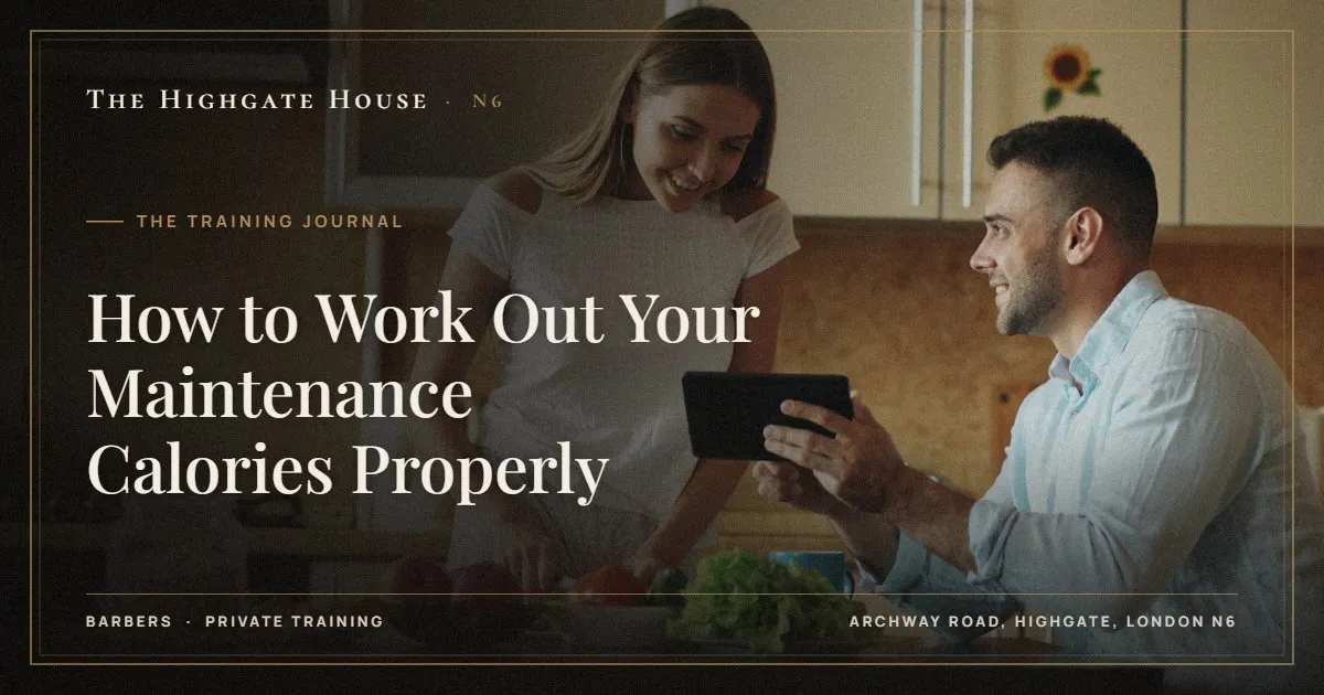 How to Work Out Your Maintenance Calories Properly - The Training Journal, The Highgate House, Highgate N6