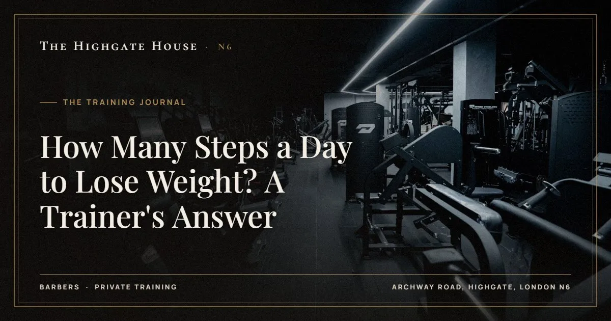 How Many Steps a Day to Lose Weight? A Trainer's Answer - The Training Journal, The Highgate House, Highgate N6