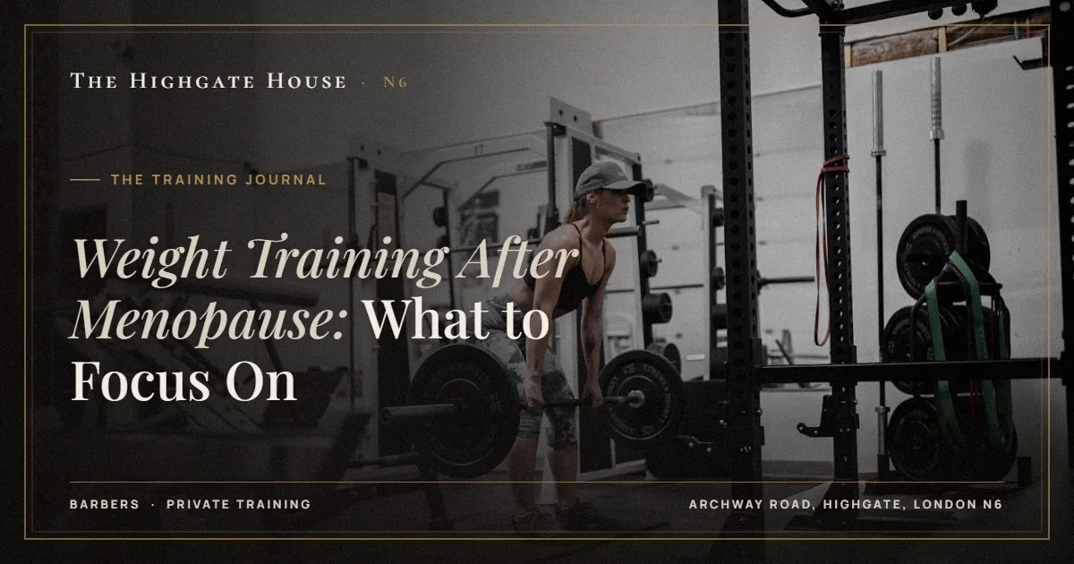 Weight Training After Menopause: What to Focus On - The Training Journal, The Highgate House, Highgate N6