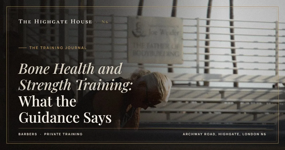 Bone Health and Strength Training: What the Guidance Says - The Training Journal, The Highgate House, Highgate N6