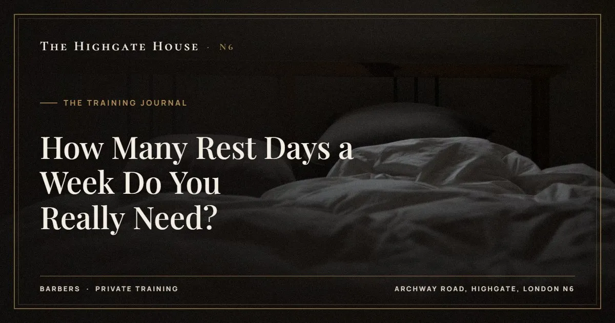 How Many Rest Days a Week Do You Really Need? - The Training Journal, The Highgate House, Highgate N6