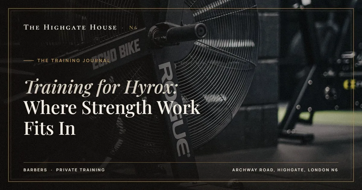 Training for Hyrox: Where Strength Work Fits In - The Training Journal, The Highgate House, Highgate N6