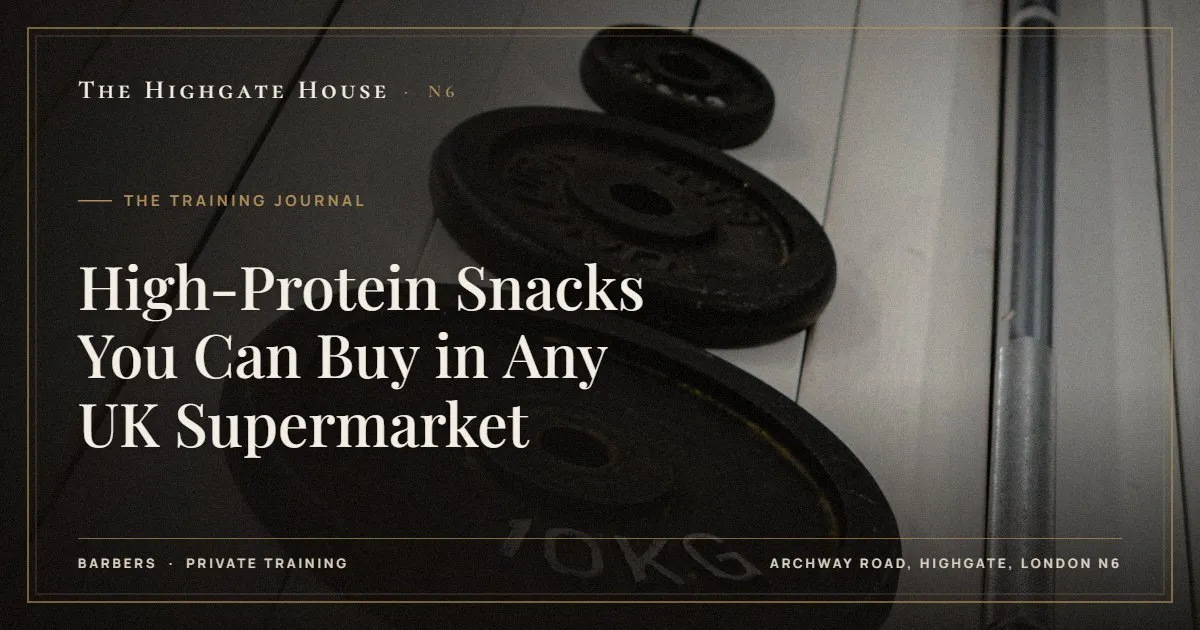High-Protein Snacks You Can Buy in Any UK Supermarket - The Training Journal, The Highgate House, Highgate N6