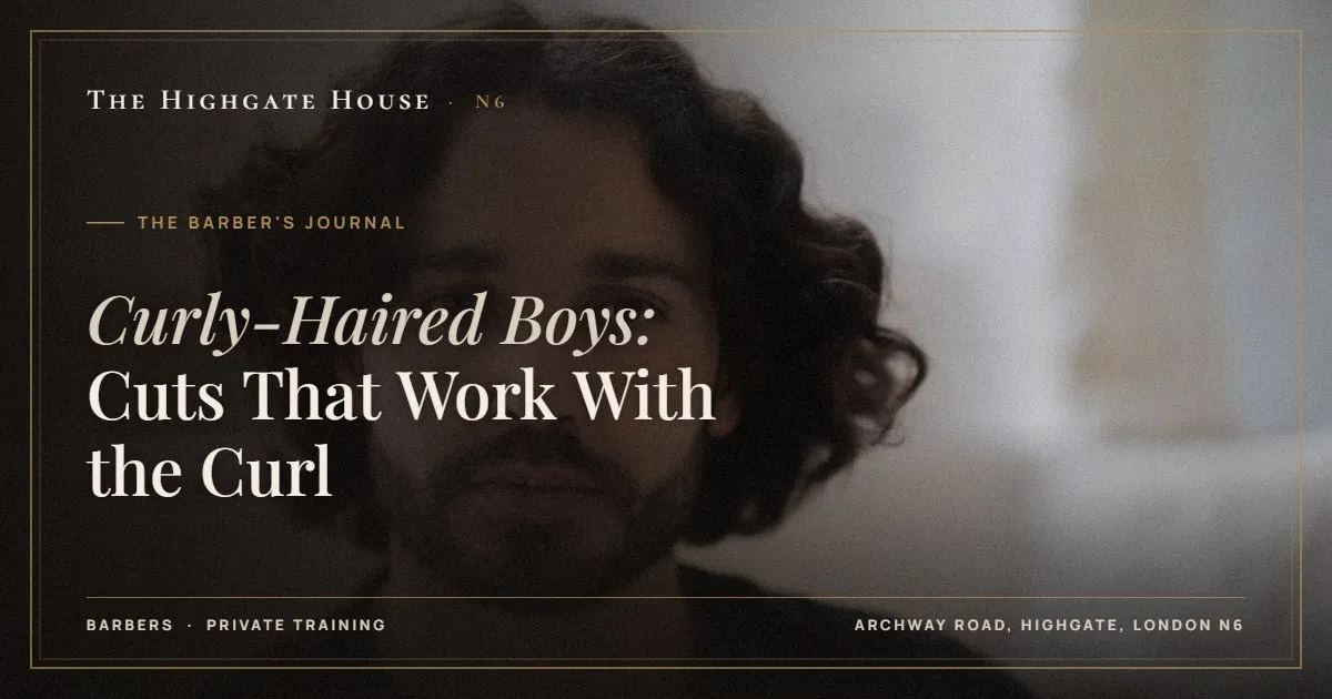 Curly-Haired Boys: Cuts That Work With the Curl - The Barber's Journal, The Highgate House, Highgate N6