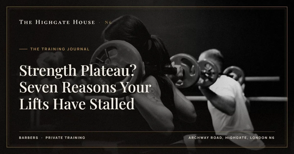 Strength Plateau? Seven Reasons Your Lifts Have Stalled - The Training Journal, The Highgate House, Highgate N6