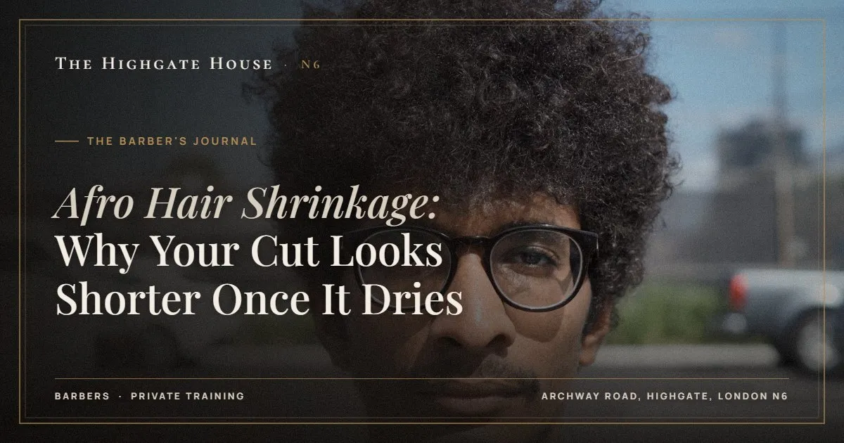 Afro Hair Shrinkage: Why Your Cut Looks Shorter Once It Dries - The Barber's Journal, The Highgate House, Highgate N6