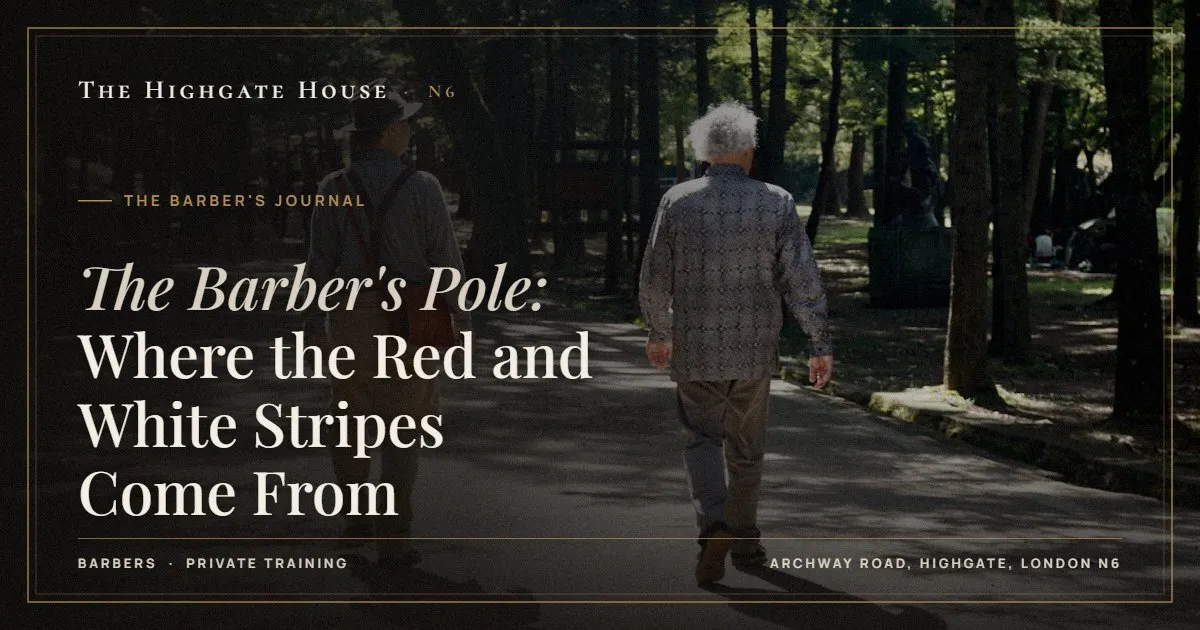 The Barber's Pole: Where the Red and White Stripes Come From - The Barber's Journal, The Highgate House, Highgate N6