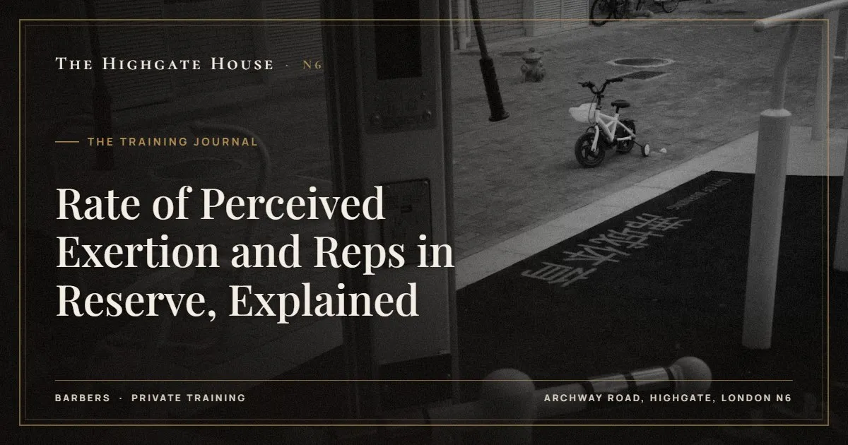 Rate of Perceived Exertion and Reps in Reserve, Explained - The Training Journal, The Highgate House, Highgate N6