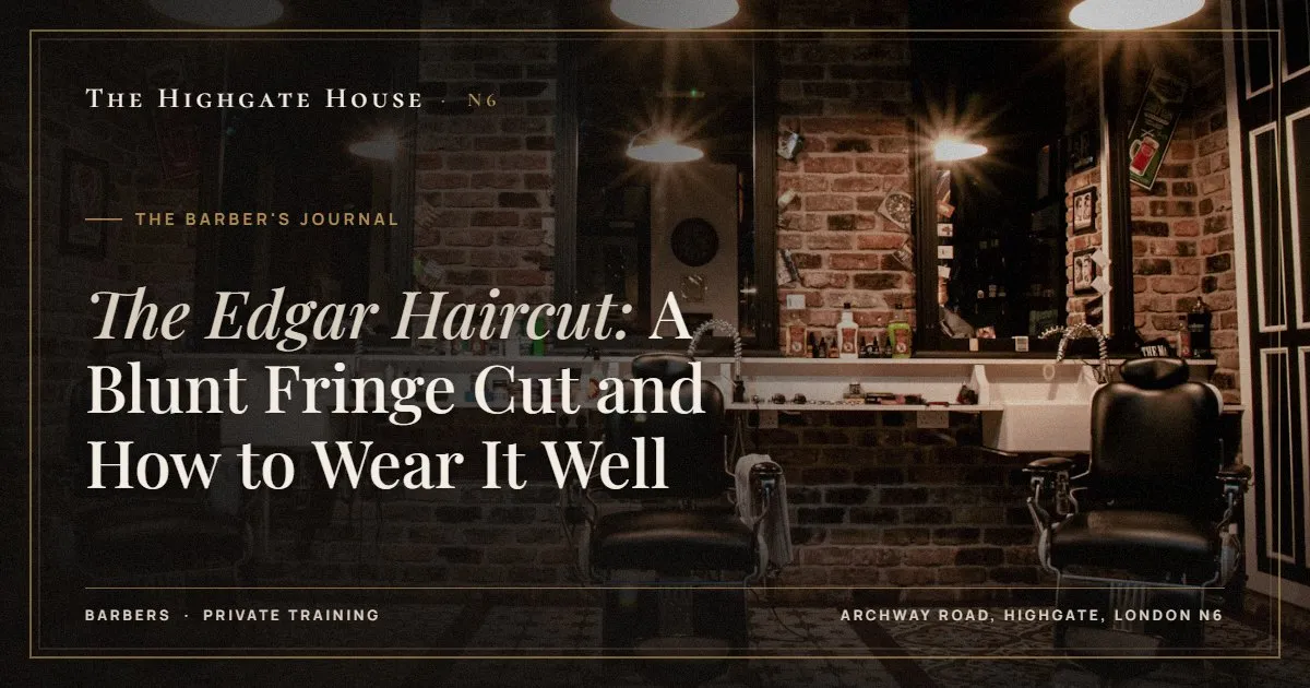 The Edgar Haircut: A Blunt Fringe Cut and How to Wear It Well