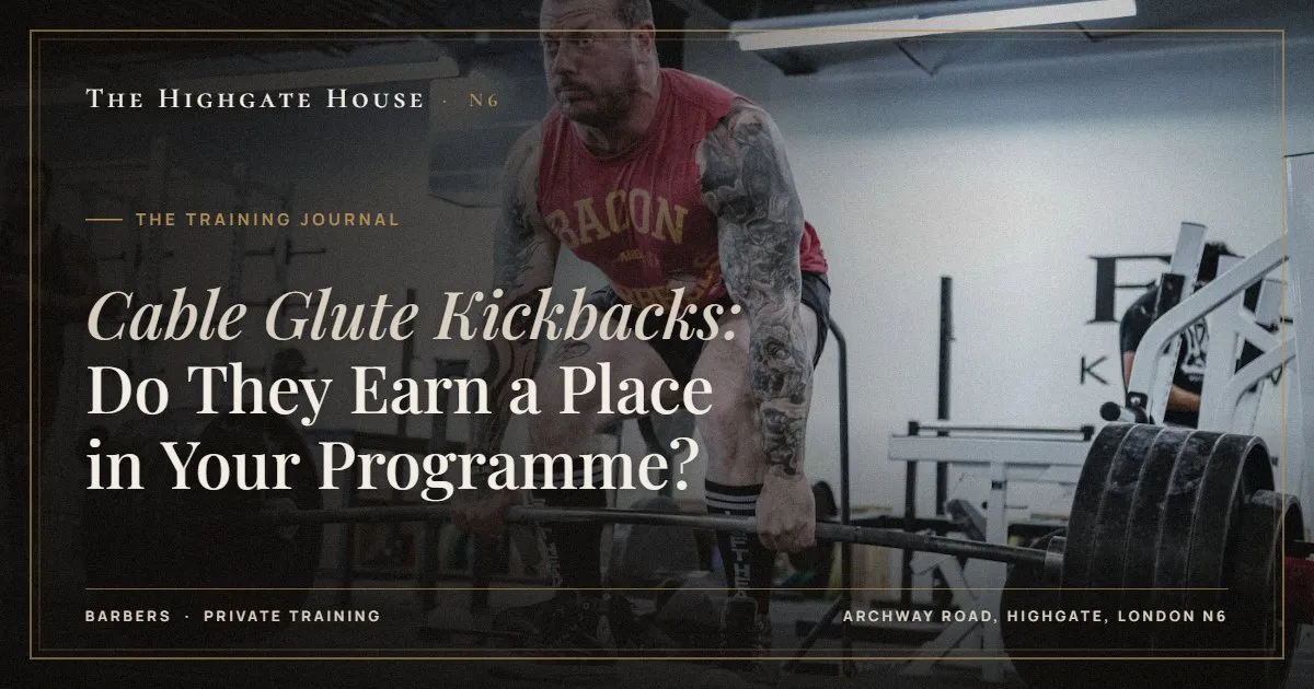 Cable Glute Kickbacks: Do They Earn a Place in Your Programme? - The Training Journal, The Highgate House, Highgate N6