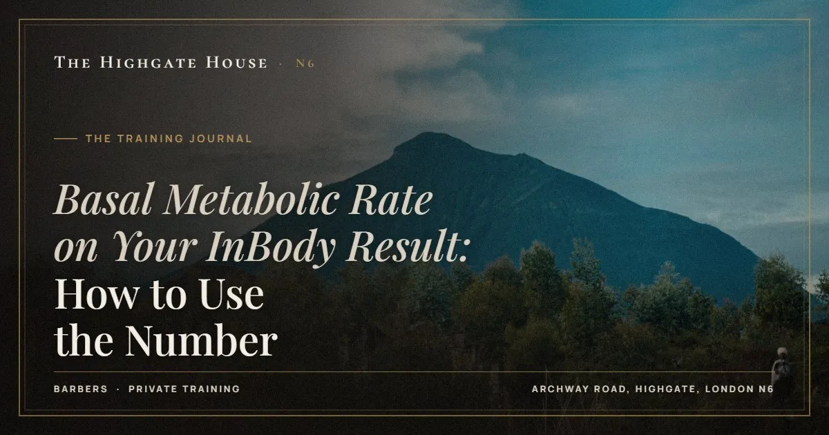 Basal Metabolic Rate on Your InBody Result: How to Use the Number - The Training Journal, The Highgate House, Highgate N6