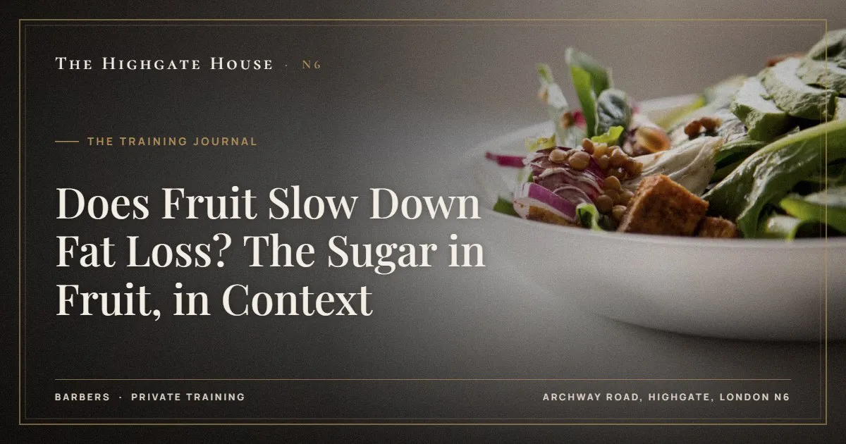 Does Fruit Slow Down Fat Loss? The Sugar in Fruit, in Context - The Training Journal, The Highgate House, Highgate N6