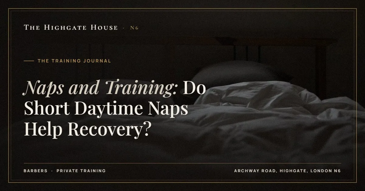 Naps and Training: Do Short Daytime Naps Help Recovery? - The Training Journal, The Highgate House, Highgate N6