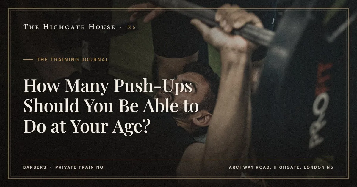 How Many Push-Ups Should You Be Able to Do at Your Age? - The Training Journal, The Highgate House, Highgate N6