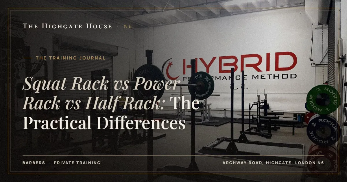 Squat Rack vs Power Rack vs Half Rack: The Practical Differences - The Training Journal, The Highgate House, Highgate N6