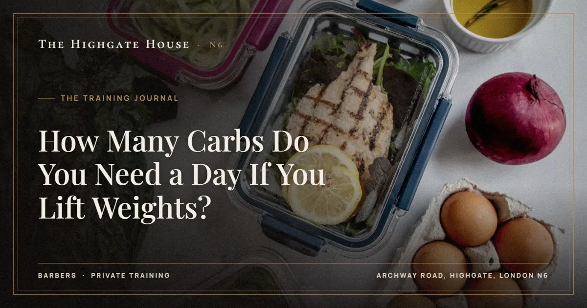 How Many Carbs Do You Need a Day If You Lift Weights? - The Training Journal, The Highgate House, Highgate N6