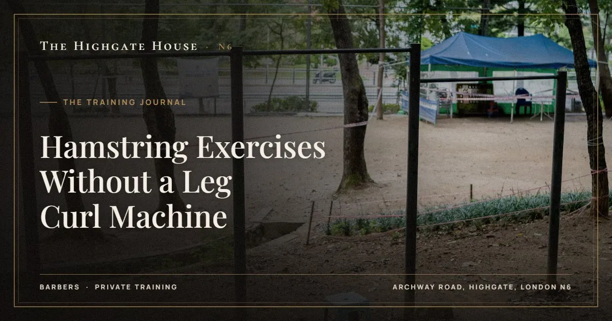 Hamstring Exercises Without a Leg Curl Machine - The Training Journal, The Highgate House, Highgate N6