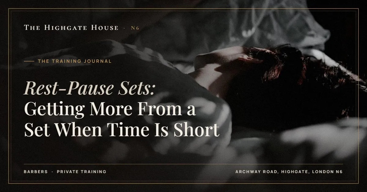 Rest-Pause Sets: Getting More From a Set When Time Is Short - The Training Journal, The Highgate House, Highgate N6