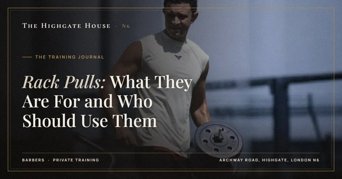 Rack Pulls: What They Are For and Who Should Use Them - The Training Journal, The Highgate House, Highgate N6