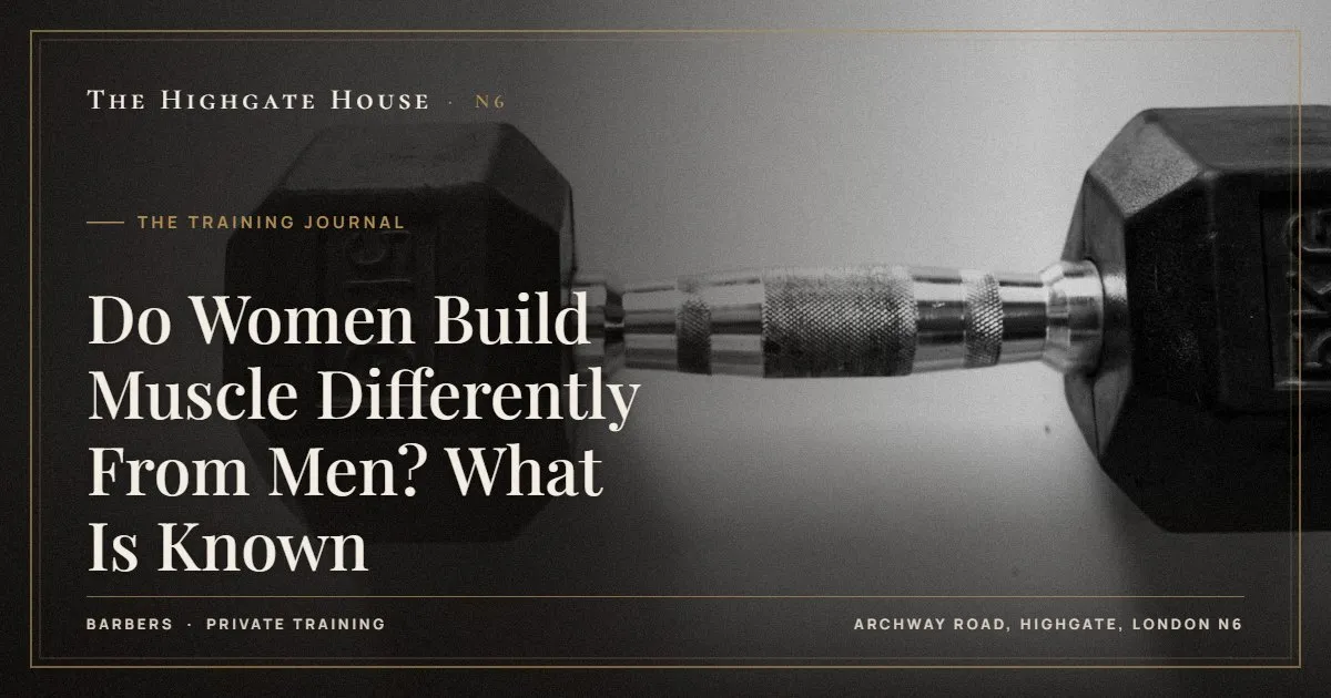 Do Women Build Muscle Differently From Men? What Is Known - The Training Journal, The Highgate House, Highgate N6