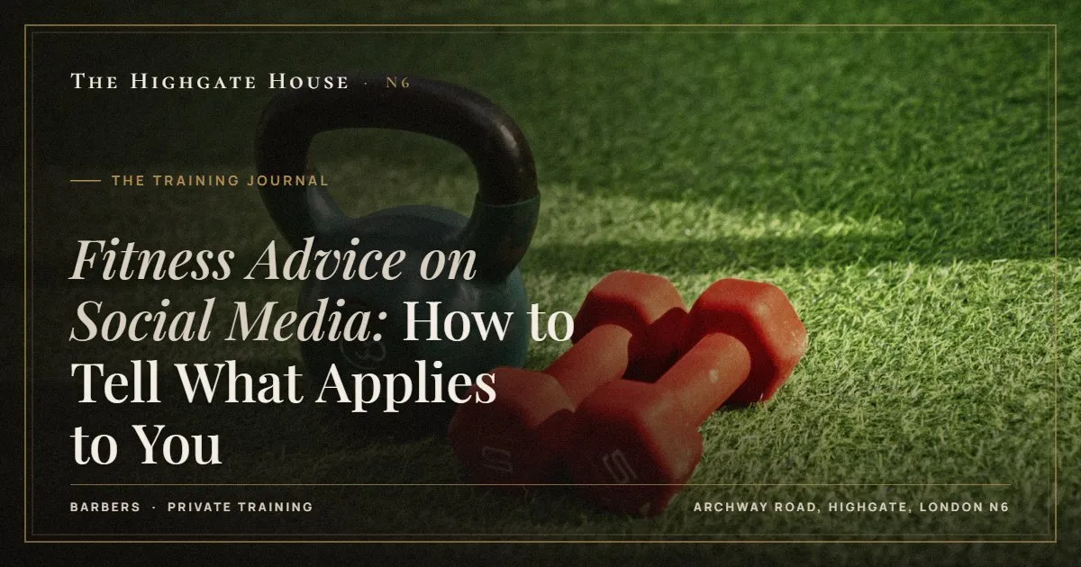 Fitness Advice on Social Media: How to Tell What Applies to You - The Training Journal, The Highgate House, Highgate N6