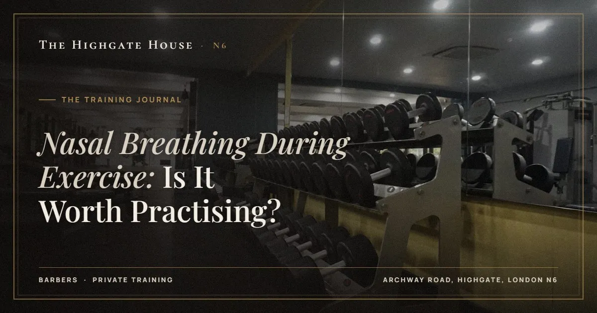 Nasal Breathing During Exercise: Is It Worth Practising? - The Training Journal, The Highgate House, Highgate N6