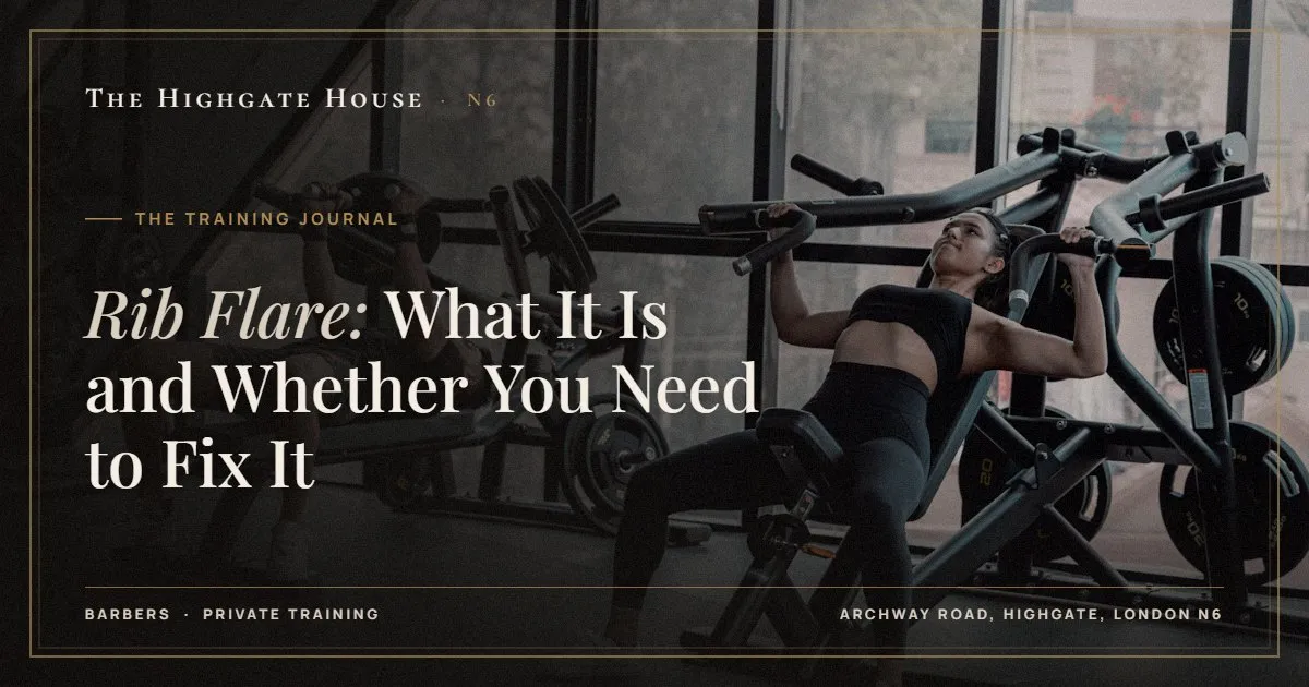 Rib Flare: What It Is and Whether You Need to Fix It - The Training Journal, The Highgate House, Highgate N6