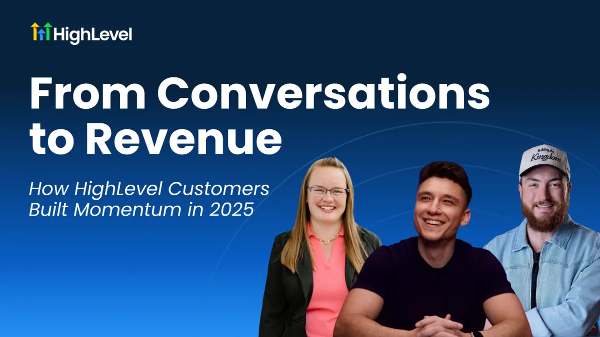 How HighLevel customers built real momentum in 2025