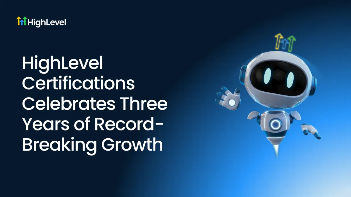 HighLevel certifications celebrates three years of record-breaking growth