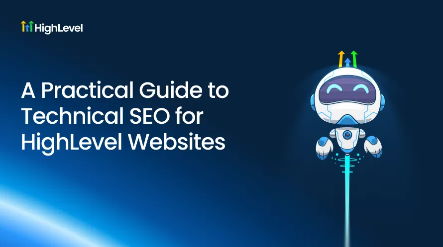 A Practical Guide to Technical SEO for GoHighLevel Websites