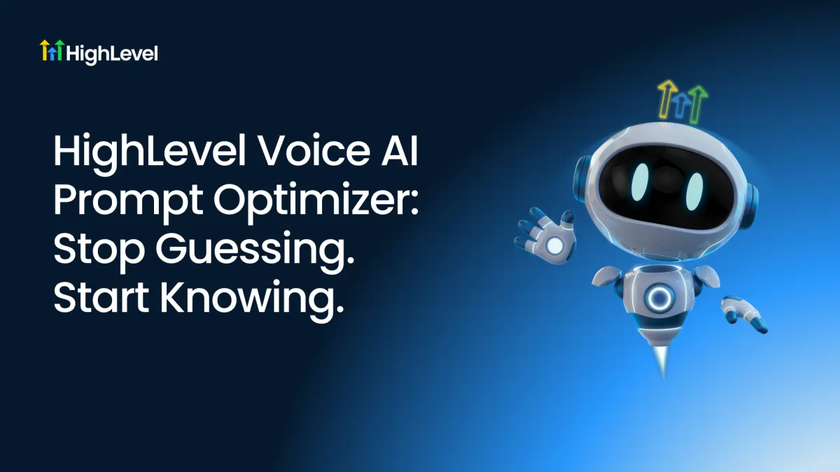 HighLevel Voice AI Prompt Optimizer: Stop Guessing.  Start Knowing.