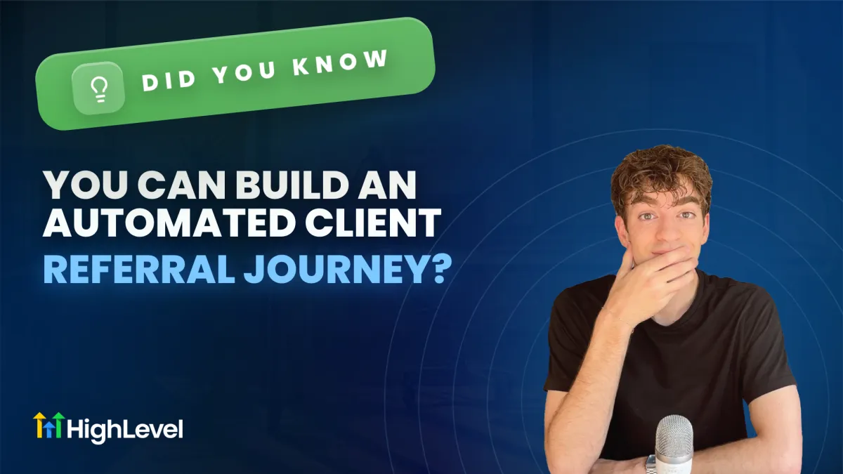 Build an Automated Client Referral Journey in HighLevel