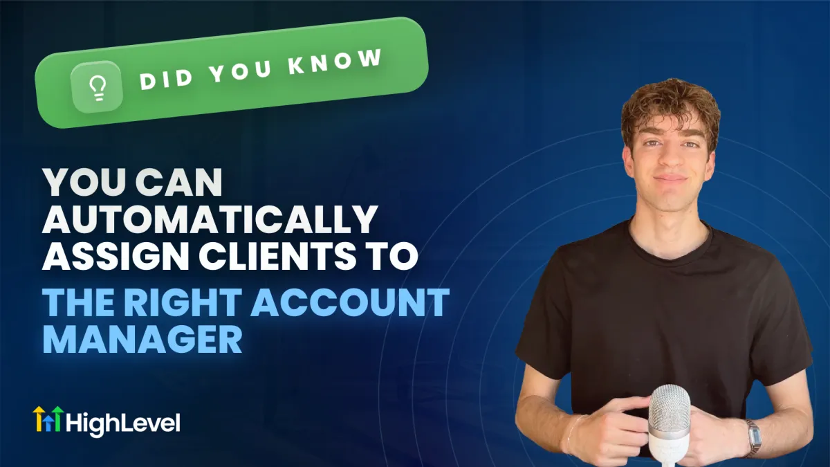 Automatically Assign Clients to the Right Account Manager in HighLevel