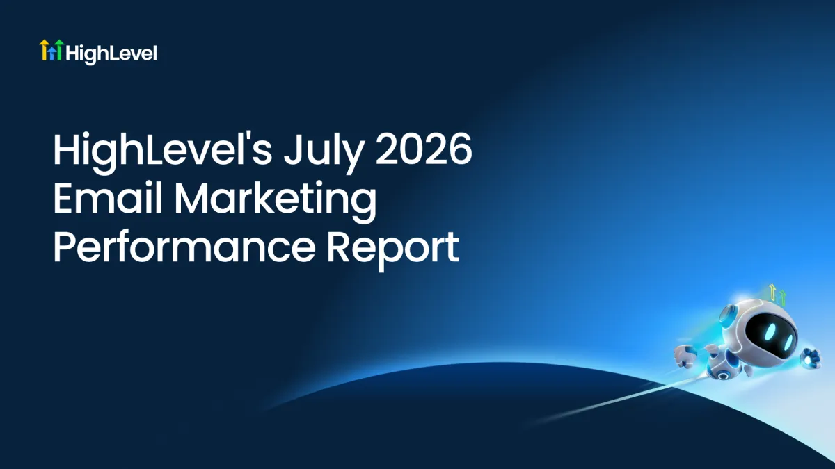 HighLevel July 2026 Email Marketing Performance Report