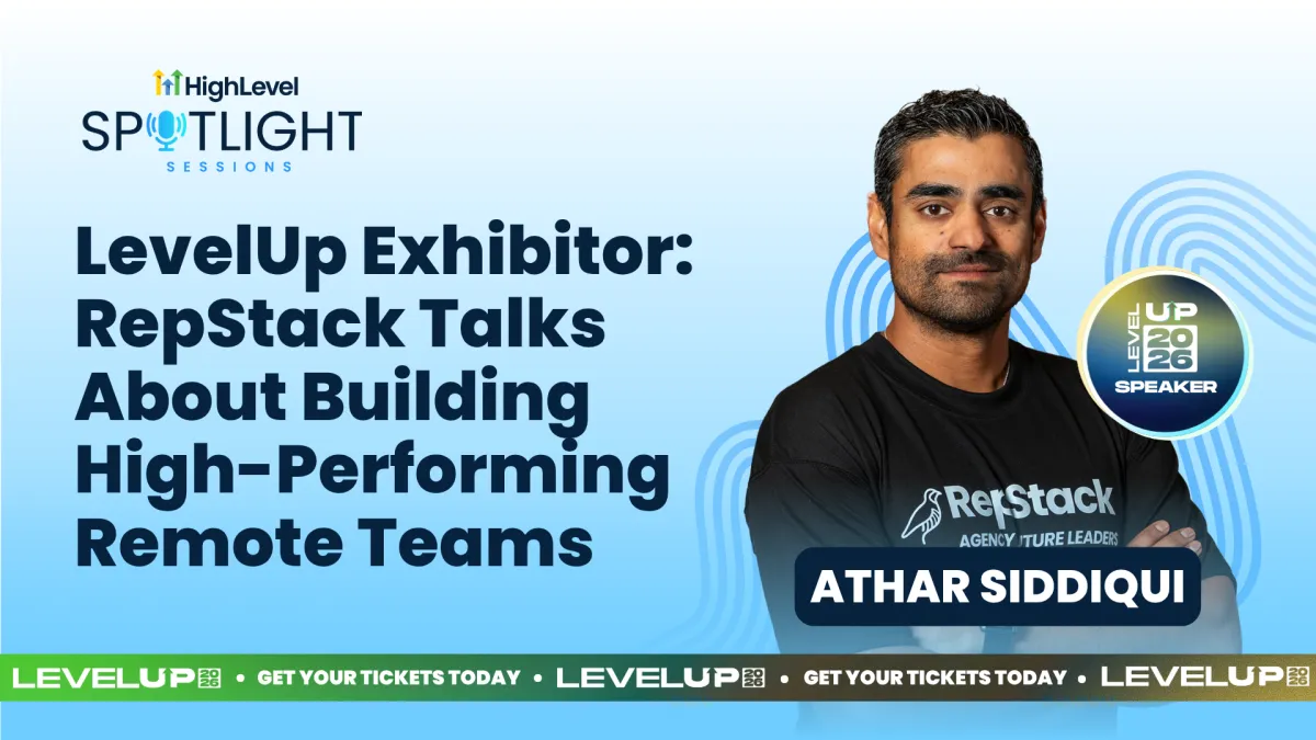 Athar Siddiqui: LevelUp Exhibitor: RepStack Talks About Building High-Performing Remote Teams