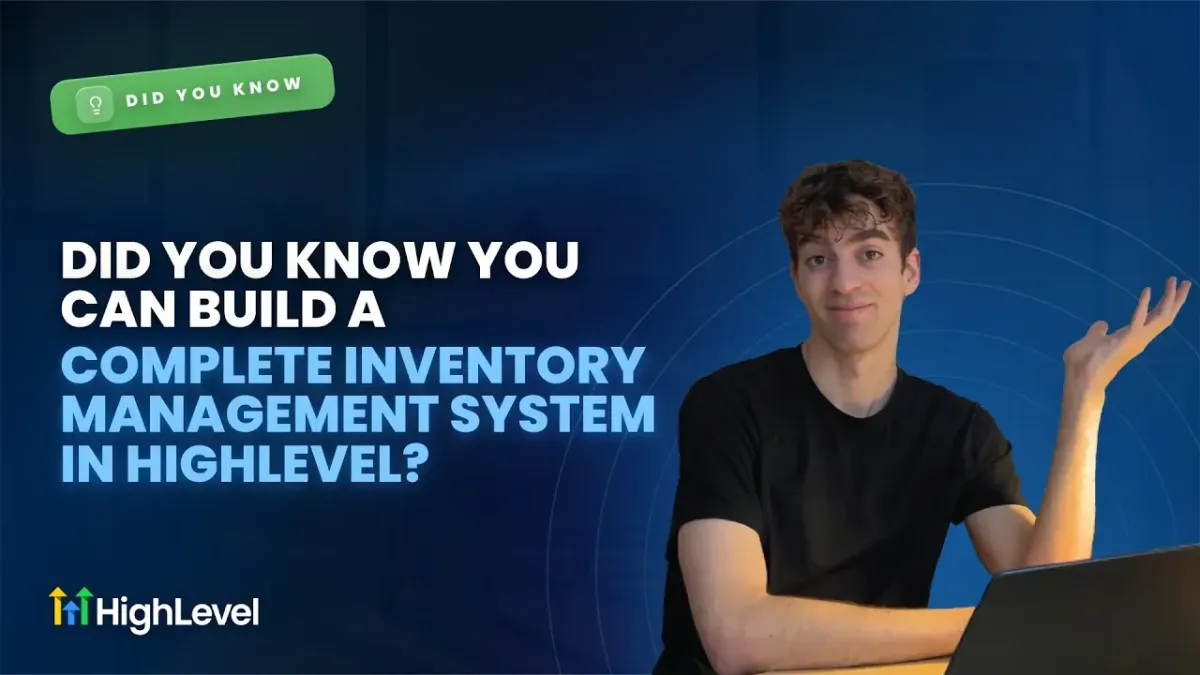 Did You Know You Can Build a Complete Inventory Management System in HighLevel?