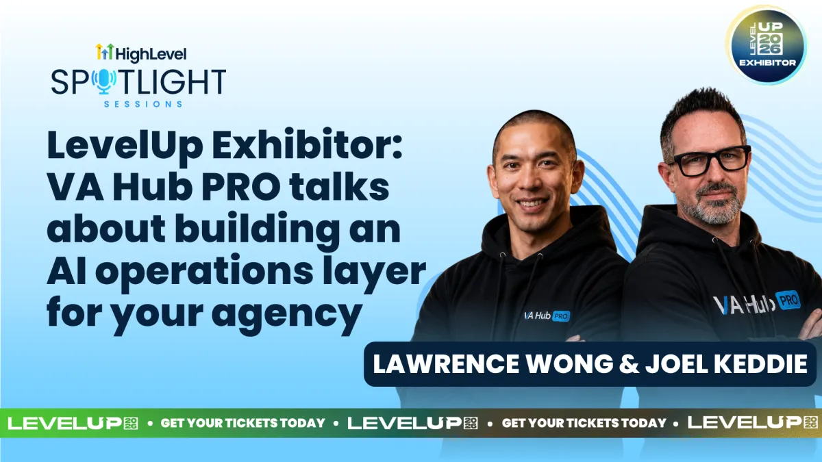 Lawrence Wong & Joel Keddie: LevelUp Exhibitor: VA Hub PRO talks about building an AI operations layer for your agency