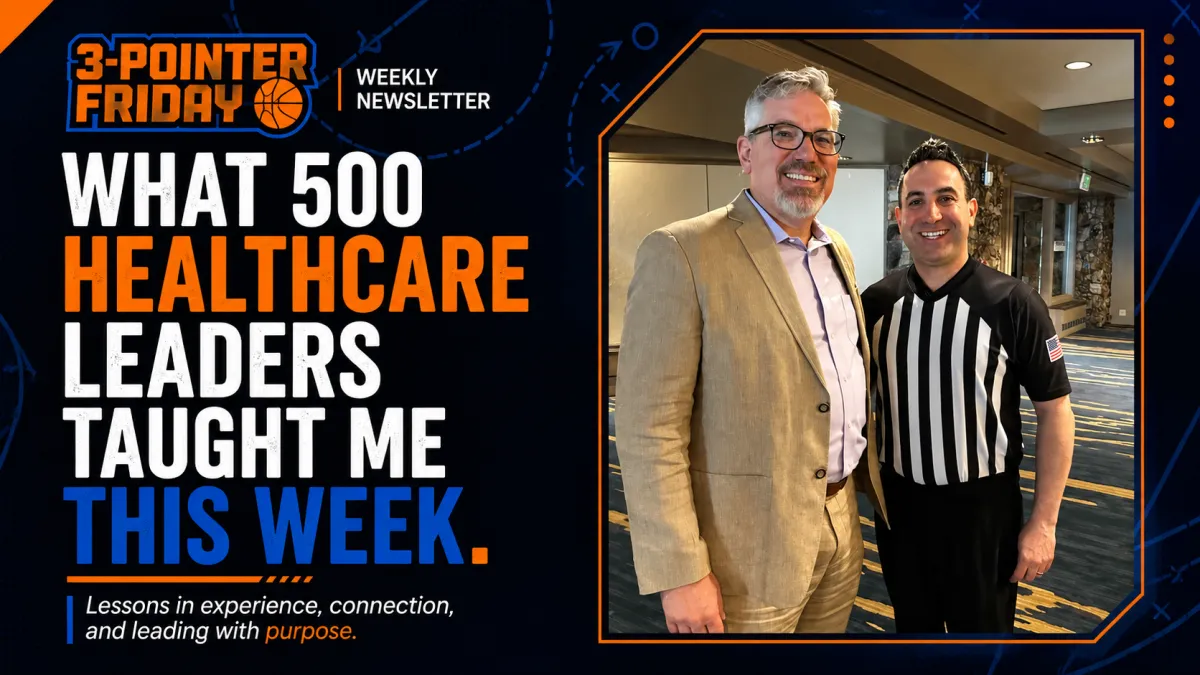 🏀What 500 Healthcare Leaders Taught Me