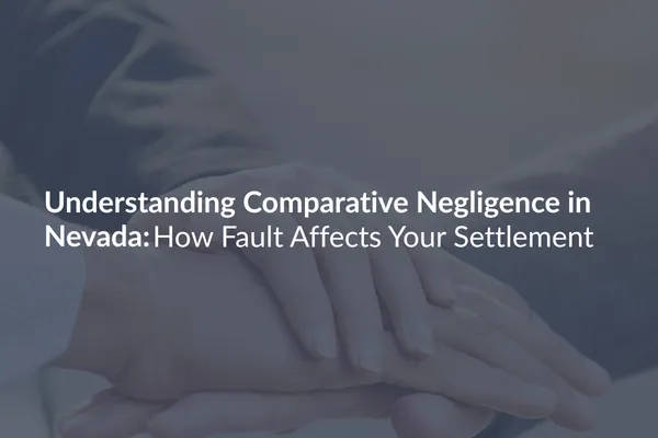 Comparative Negligence in Nevada | How Shared Fault Affects Your Injury Settlement